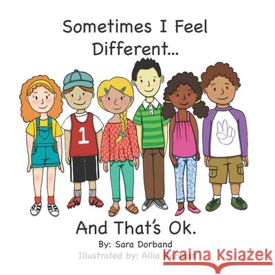 Sometimes I Feel Different...And That's OK.: Living with an invisible chronic health condition. Allia Rahman Sara Dorband 9781099382307 Independently Published