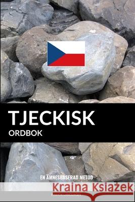 Tjeckisk ordbok: En ämnesbaserad metod Languages, Pinhok 9781099394782 Independently Published