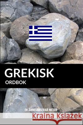 Grekisk ordbok: En ämnesbaserad metod Languages, Pinhok 9781099397950 Independently Published