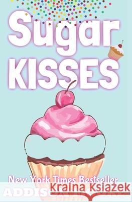 Sugar Kisses Addison Moore 9781099399152 Independently Published