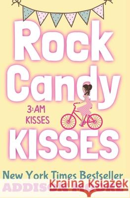 Rock Candy Kisses Addison Moore 9781099399756 Independently Published