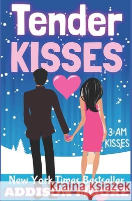 Tender Kisses Addison Moore 9781099400889 Independently Published