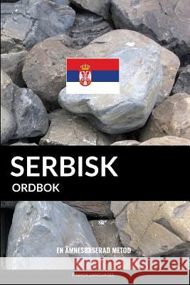 Serbisk ordbok: En ämnesbaserad metod Languages, Pinhok 9781099401527 Independently Published