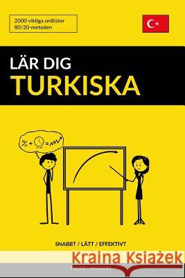 Lär dig Turkiska - Snabbt / Lätt / Effektivt: 2000 viktiga ordlistor Languages, Pinhok 9781099406324 Independently Published