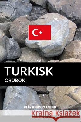 Turkisk ordbok: En ämnesbaserad metod Languages, Pinhok 9781099406355 Independently Published