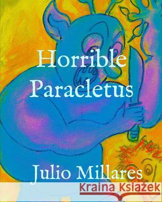 Horrible Paracletus Julio Millares 9781099474576