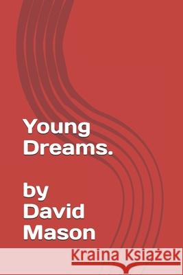 Young Dreams David Mason 9781099474835