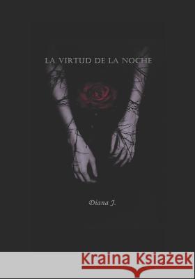 La virtud de la noche Diana Jimenez 9781099484889 Independently Published