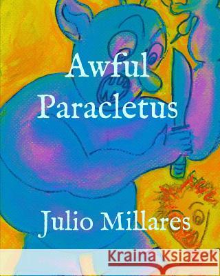 Awful Paracletus Julio Millares 9781099486531