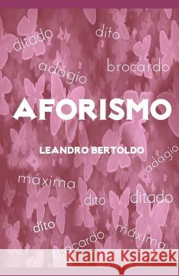 Aforismo Leandro Bertoldo 9781099503412 Independently Published