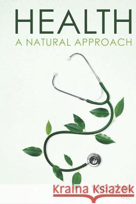 Health: A Natural Approach Yael Tus 9781099512261