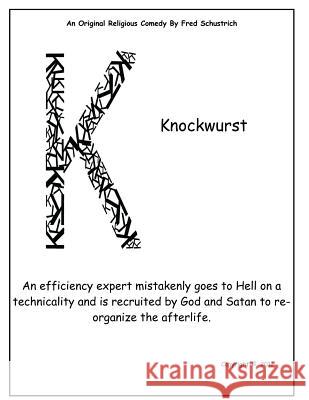 Knockwurst Frederick Schustrich 9781099522314 Independently Published