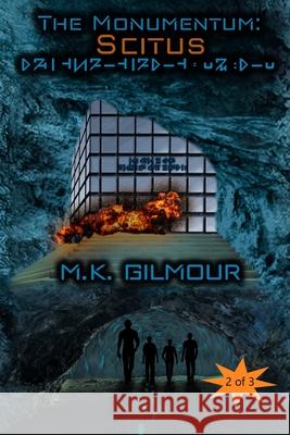 The Monumentum: Scitus Zaria Wilson M. K. Gilmour 9781099536281 Independently Published