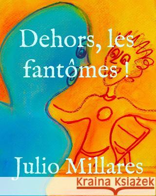 Dehors, les fantômes ! Millares, Julio 9781099582257