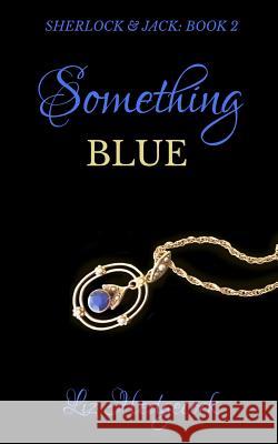 Something Blue Liz Hedgecock 9781099589256 Independently Published