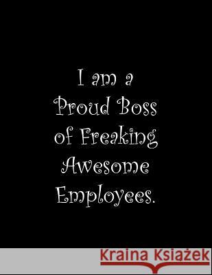 I am a Proud Boss of Freaking Awesome Employees: Line Notebook Handwriting Practice Paper Workbook Tome Ryder 9781099599118