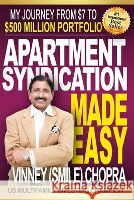 Apartment Syndication Made Easy: A Step by Step Guide Vinney Chopra 9781099614613 Independently Published