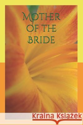 Mother of the Bride T. Williams 9781099629211 Independently Published