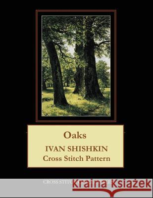 Oaks: Ivan Shishkin Cross Stitch Pattern Kathleen George Cross Stitch Collectibles 9781099650475 Independently Published