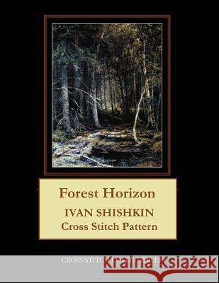 Forest Horizon: Ivan Shishkin Cross Stitch Pattern Kathleen George Cross Stitch Collectibles 9781099651021