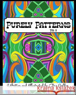 Purely Patterns Vol. 2 Tina Golden 9781099658853 Independently Published