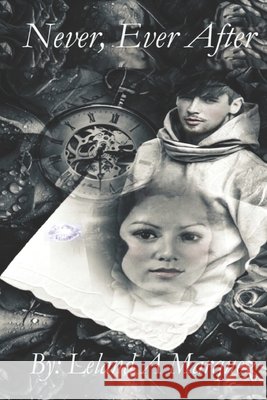 Never, Ever After Leland a Marquez 9781099692918