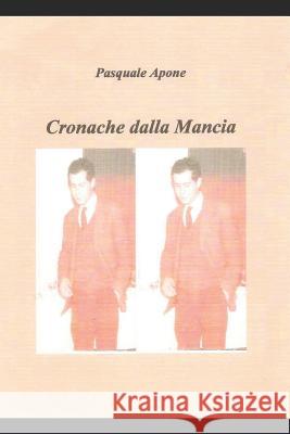 Cronache dalla Mancia Pasquale Apone 9781099706530