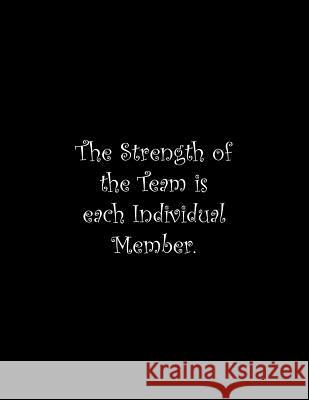 The Strength of the Team is each Individual Member: Line Notebook Handwriting Practice Paper Workbook Tome Ryder 9781099710070 Independently Published