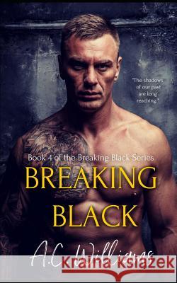 Breaking Black A. C. Williams 9781099724817 Independently Published