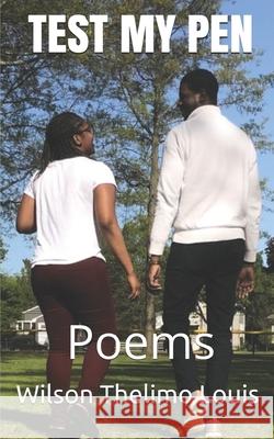 Test My Pen: Poems Itiahisme Literar Itiahaiti Literar Wilson Thelimo Louis 9781099742767 Independently Published