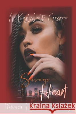 Savage Heart T. Key Monica Walters 9781099750861 Independently Published