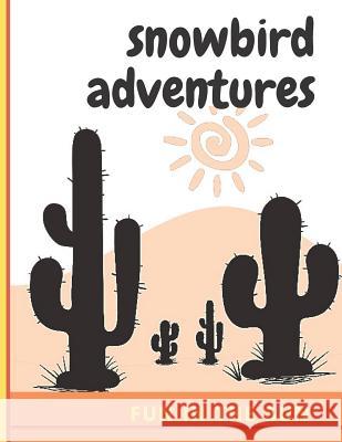 Snowbird Adventures: : fun in the sun Cedar Inspirations 9781099751387