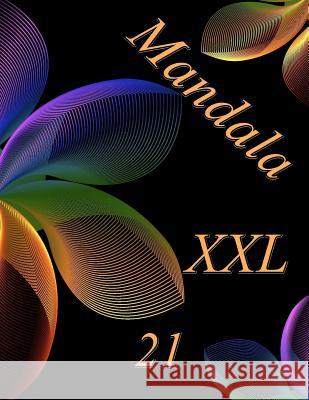 Mandala XXL 21: Coloring Book (Adult Coloring Book for Relax) The Art of You 9781099760693 Independently Published