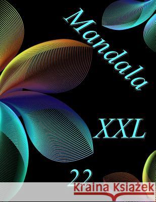 Mandala XXL 22: Coloring Book (Adult Coloring Book for Relax) The Art of You 9781099760747 Independently Published