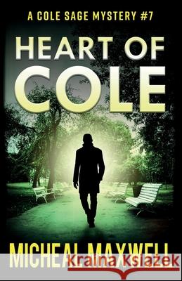 Heart of Cole Micheal Maxwell 9781099763311 Independently Published