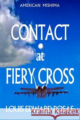 Contact at Fiery Cross Louis Edward Rosas 9781099780813 Independently Published