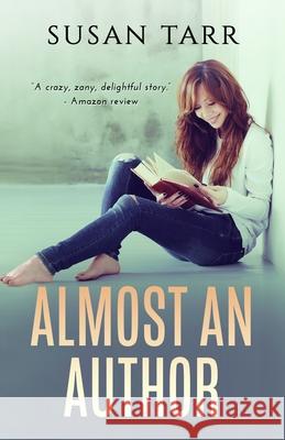 Almost an Author Susan Tarr 9781099782428 Independently Published