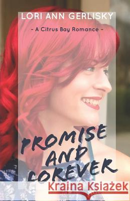 Promise and Forever Lori Ann Gerlisky 9781099786976 Independently Published