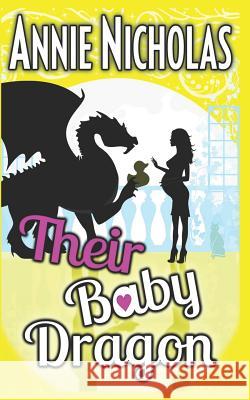 Their Baby Dragon Annie Nicholas 9781099796050 Independently Published
