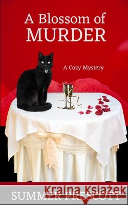 A Blossom of Murder Summer Prescott 9781099798542 Independently Published