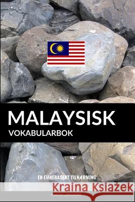 Malaysisk Vokabularbok: En Emnebasert Tilnærming Languages, Pinhok 9781099806438 Independently Published