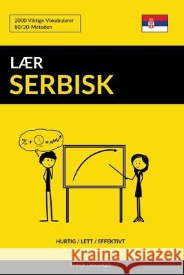 Lær Serbisk - Hurtig / Lett / Effektivt: 2000 Viktige Vokabularer Pinhok Languages 9781099807329 Independently Published