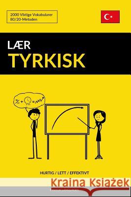 Lær Tyrkisk - Hurtig / Lett / Effektivt: 2000 Viktige Vokabularer Languages, Pinhok 9781099812293 Independently Published