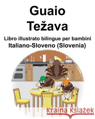 Italiano-Sloveno (Slovenia) Guaio/Tezava Libro illustrato bilingue per bambini Suzanne Carlson Richard Carlson 9781099825880