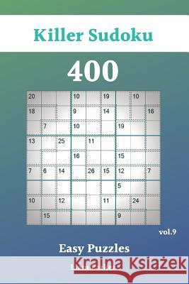 Killer Sudoku - 400 Easy Puzzles vol.9 Liam Parker 9781099858451