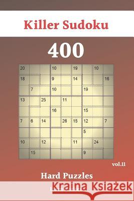 Killer Sudoku - 400 Hard Puzzles vol.11 Liam Parker 9781099858543 Independently Published