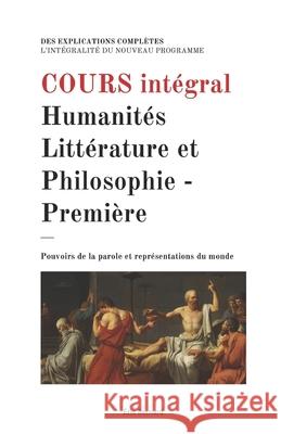 Cours intégral: Humanités, Littérature et Philosophie - Première Bernard, Eric 9781099862960