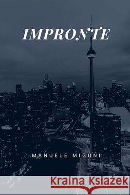 Impronte: sequel del LA ZONA GRIGIA Manuele Migoni 9781099864049 Independently Published
