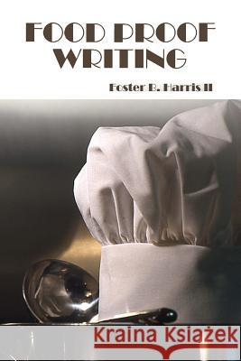 Food Proof Writing Foster B. Harri 9781099891298 Independently Published