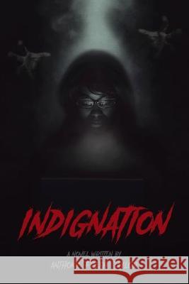 Indignation Anthony Taylor 9781099893728 Independently Published